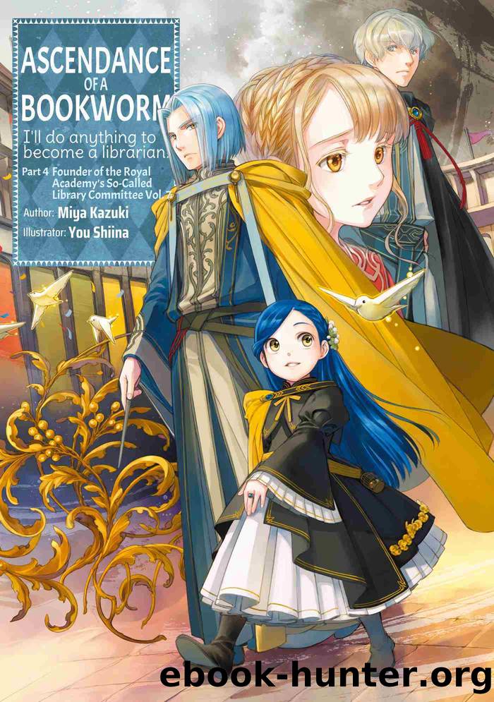 Ascendance of a Bookworm, Part 4 Volume 7 by Miya Kazuki