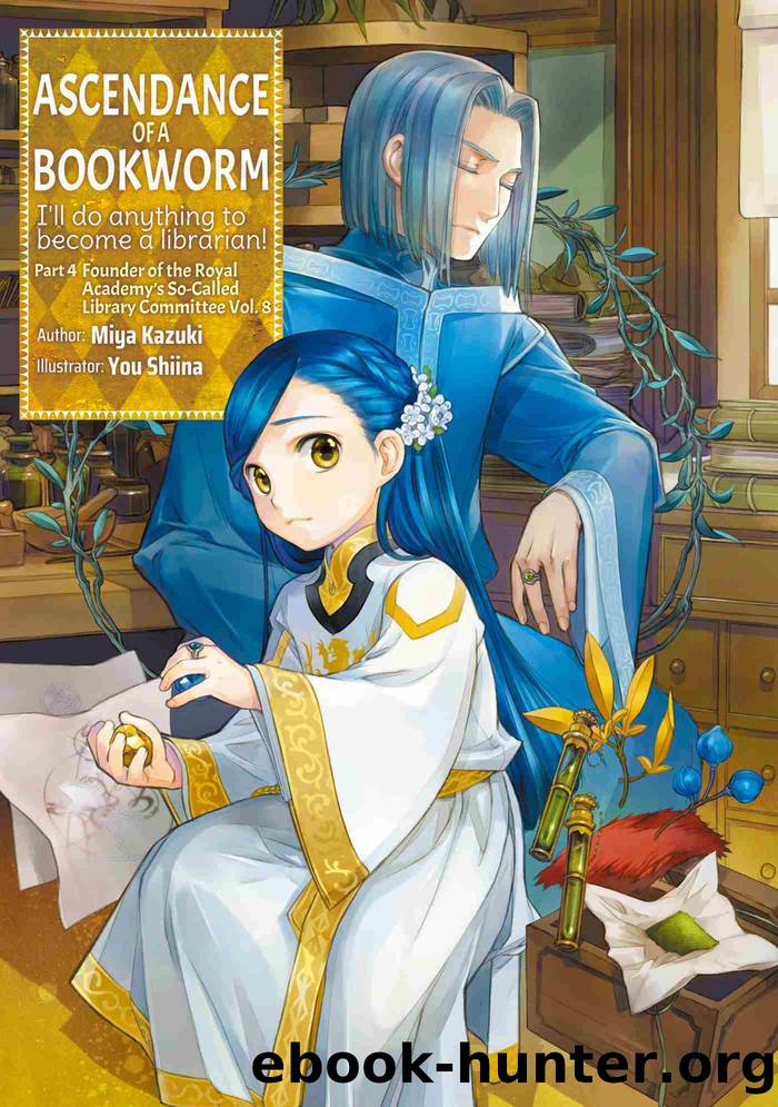 Ascendance of a Bookworm, Part 4 Volume 8 by Miya Kazuki