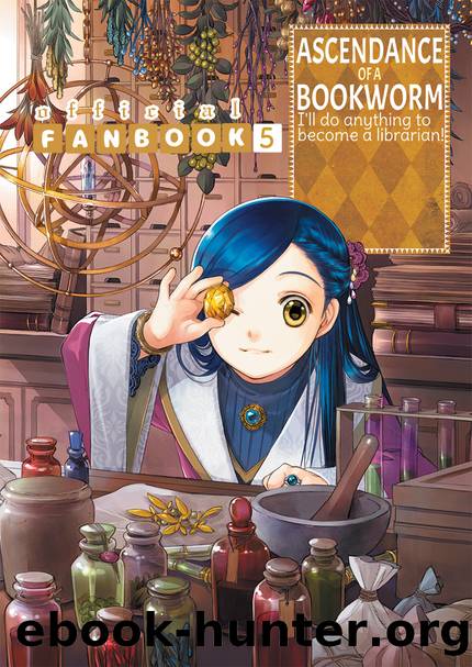 Ascendance of a Bookworm: Fanbook 5 [Complete] by Miya Kazuki