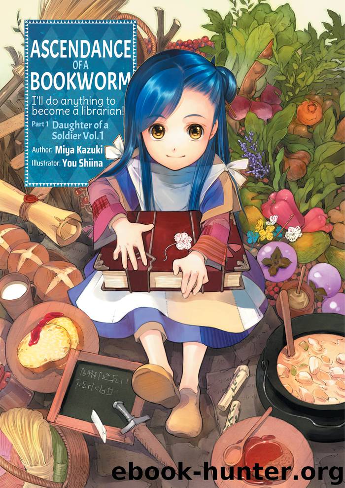 Ascendance of a Bookworm: Part 1 Daughter of a Soldier Volume 1 by You Shiina & quof & Aimee Zink & Miya Kazuki
