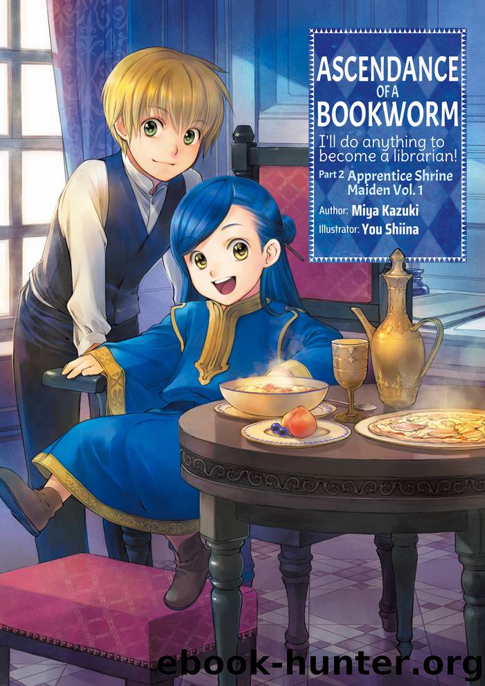 Ascendance of a Bookworm: Part 2 Apprentice Shrine Maiden Volume 1 by Miya Kazuki & You Shiina & quof & Aimee Zink