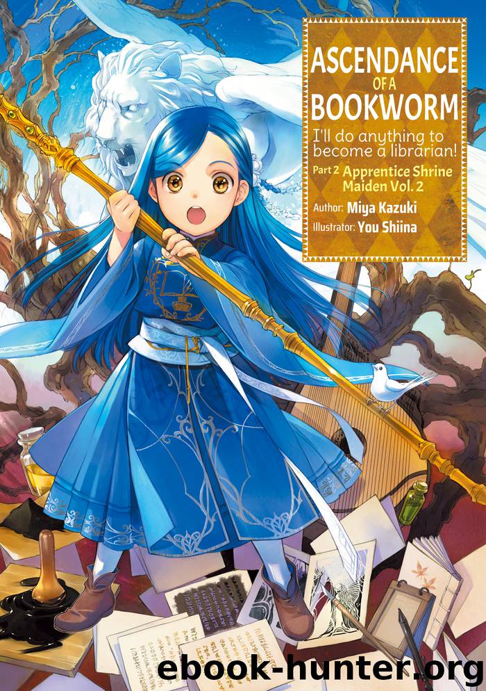 Ascendance of a Bookworm: Part 2 Apprentice Shrine Maiden Volume 2 by Miya Kazuki & You Shiina & quof & Aimee Zink