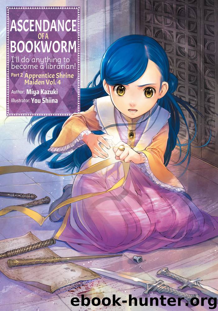 Ascendance of a Bookworm: Part 2 Apprentice Shrine Maiden Volume 4 by Miya Kazuki & You Shiina & Quof & Kieran Redgewell