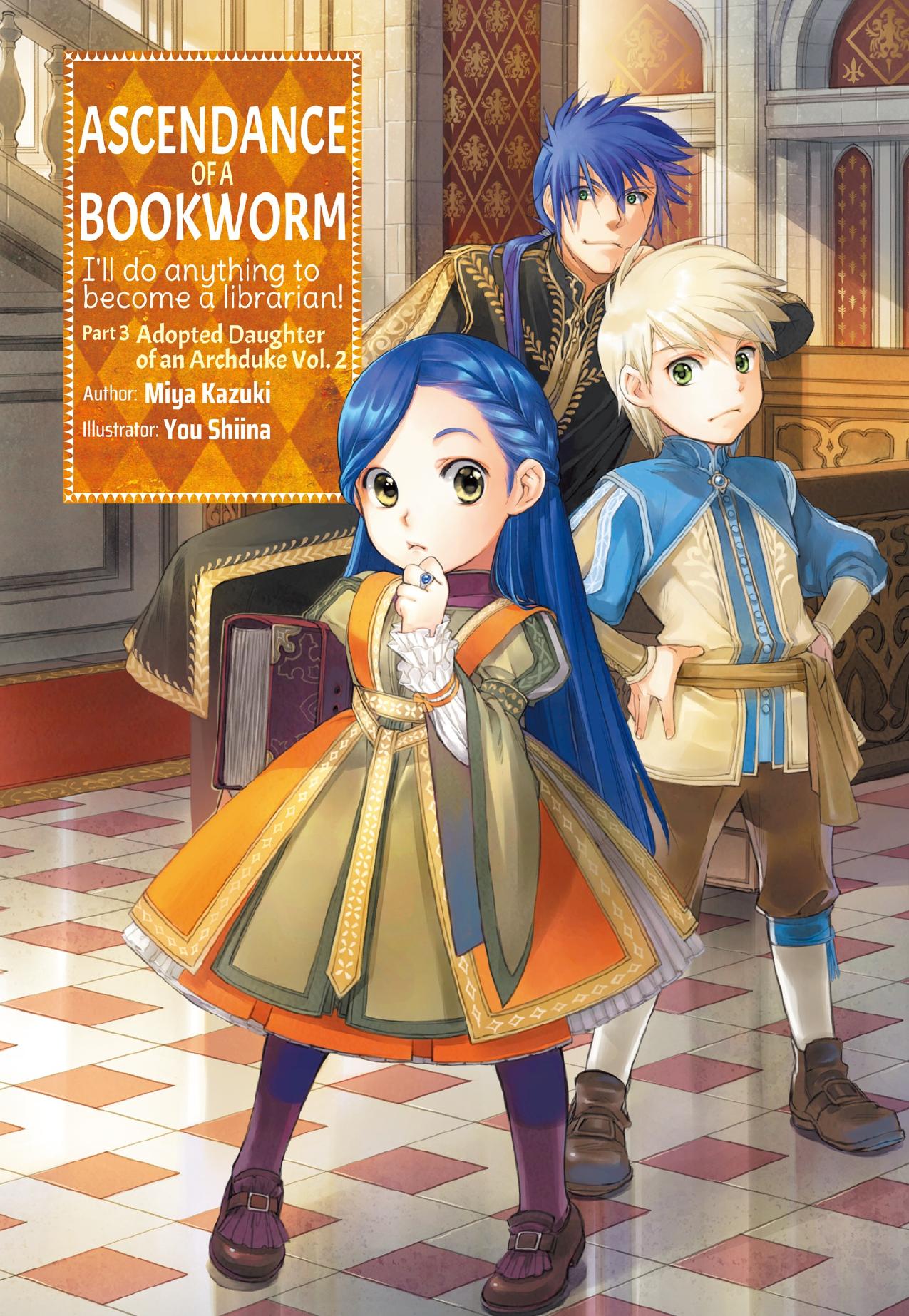 Ascendance of a Bookworm: Part 3 Adopted Daughter of an Archduke Volume 2 by Miya Kazuki