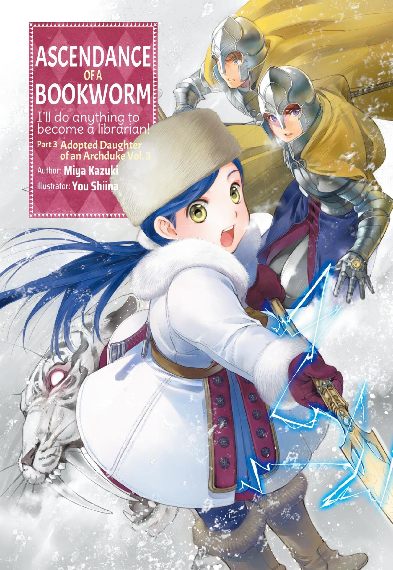 Ascendance of a Bookworm: Part 3 Adopted Daughter of an Archduke Volume 3 by Miya Kazuki