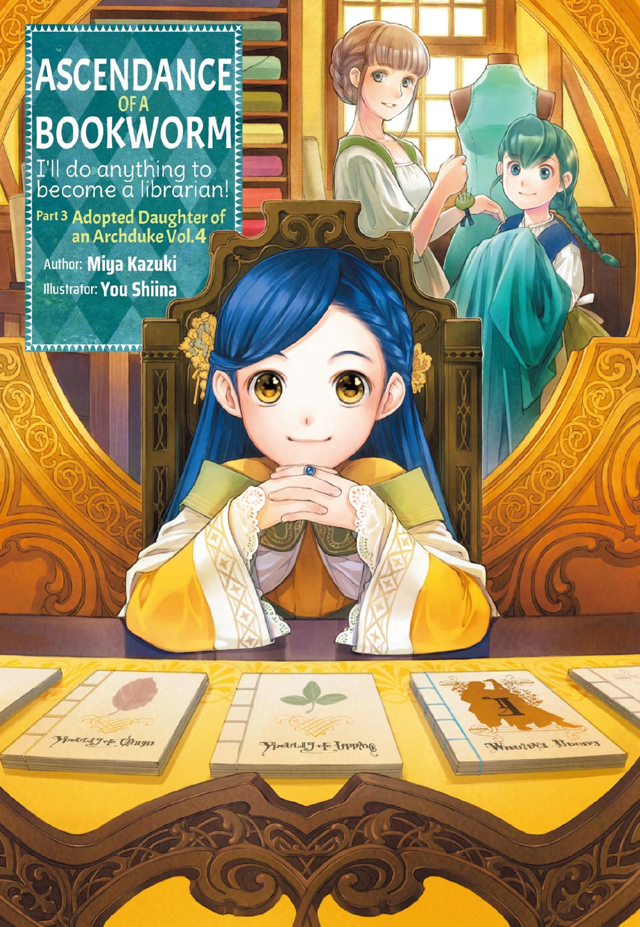 Ascendance of a Bookworm: Part 3 Adopted Daughter of an Archduke Volume 4 by Miya Kazuki