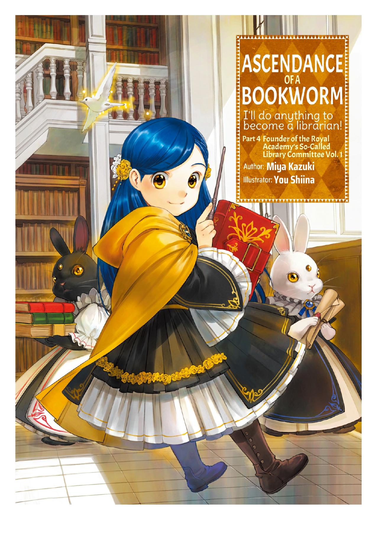 Ascendance of a Bookworm: Part 4 Founder of the Royal Academyâs So-Called Library Committee Volume 1 by Miya Kazuki