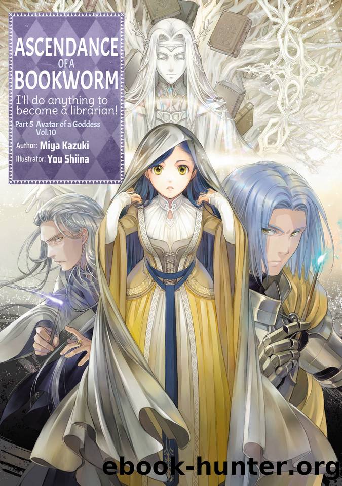 Ascendance of a Bookworm: Part 5 Volume 10 by Kazuki Miya