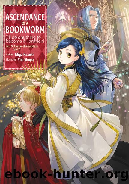 Ascendance of a Bookworm: Part 5 Volume 11 [Parts 1 to 6] by Miya Kazuki