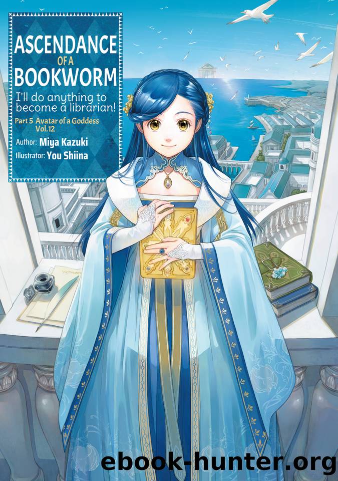 Ascendance of a Bookworm: Part 5 Volume 12 by Kazuki Miya