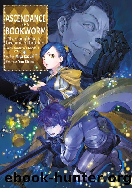 Ascendance of a Bookworm: Part 5 Volume 9 [Parts 1 to 2] by Miya Kazuki