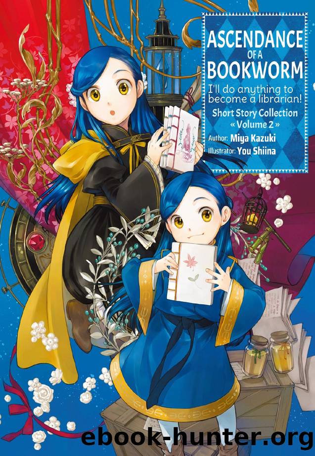 Ascendance of a Bookworm: Short Story Collection Volume 2 by Miya Kazuki