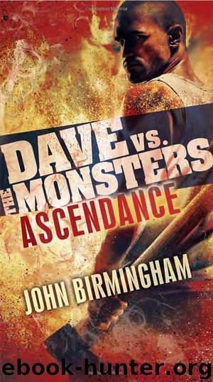 Ascendance: Dave vs. The Monsters (David Hooper Trilogy) by John Birmingham