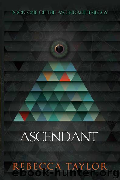 Ascendant (Ascendant Trilogy Book 1) by Rebecca Taylor