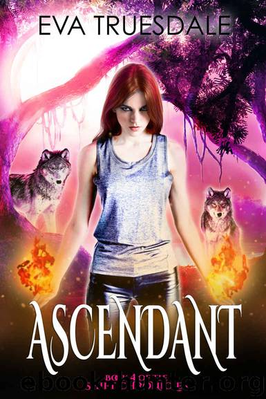 Ascendant (The Shift Chronicles Book 4) by Eva Truesdale