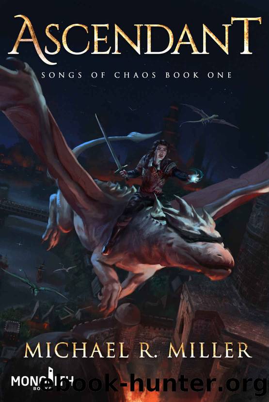 Ascendant - A Dragon Rider Fantasy (Songs of Chaos Book 1) by Miller Michael R