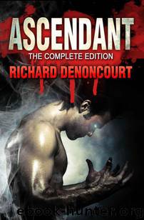 Ascendant: The Complete Edition by Denoncourt Richard