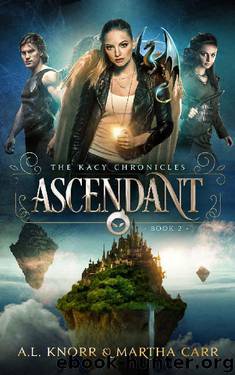 Ascendant: The Revelations of Oriceran (The Kacy Chronicles Book 2) by A.L. Knorr & Martha Carr & Michael Anderle