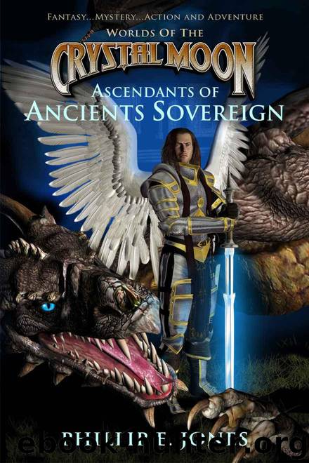 Ascendants of Ancients Sovereign (Worlds of the Crystal Moon, Book 1) by Jones Phillip