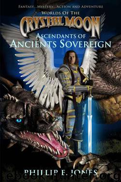 Ascendants of Ancients Sovereign by Phillip E. Jones