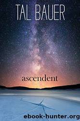 Ascendent by Tal Bauer