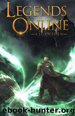 Ascension: A LitRPG Journey (Legends Online Book 8) by Jonathan Yanez & Ross Buzzell