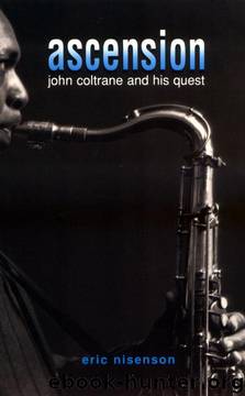 Ascension: John Coltrane And His Quest by Eric Nisenson