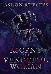 Ascent of a Vengeful Woman by Ashon Ruffins