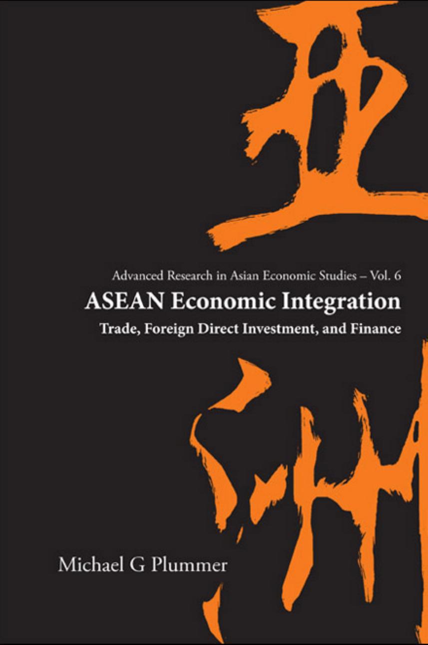 Asean Economic Integration: Trade, Foreign Direct Investment, And Finance : Trade, Foreign Direct Investment, and Finance by Michael G Plummer