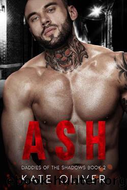 Ash (Daddies of the Shadows Book 2) by Kate Oliver