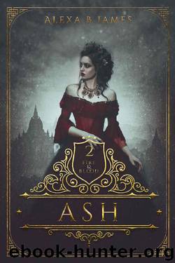 Ash (Fire & Blood Book 2) by Alexa B James
