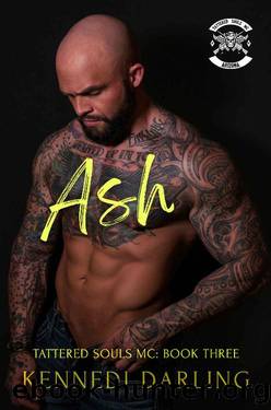 Ash (Tattered Souls MC: Book 3) by Kennedi Darling