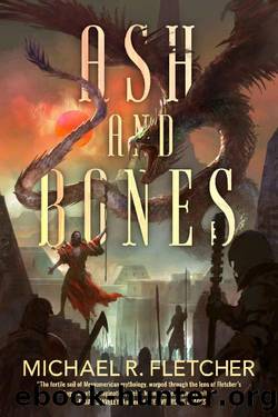 Ash and Bones by Michael R. Fletcher