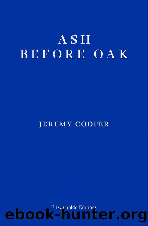 Ash before Oak by Jeremy Cooper