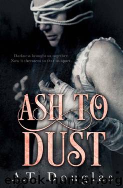 Ash to Dust (Falling Ash Book 2) by A.T. Douglas