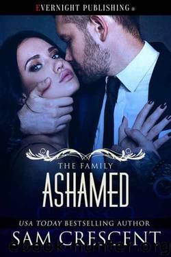 Ashamed (The Family #3) by Sam Crescent
