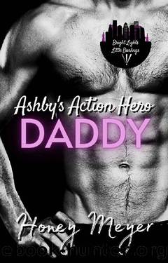 Ashby's Action Hero Daddy (Bright Lights Little Darlings Book 1) by Honey Meyer