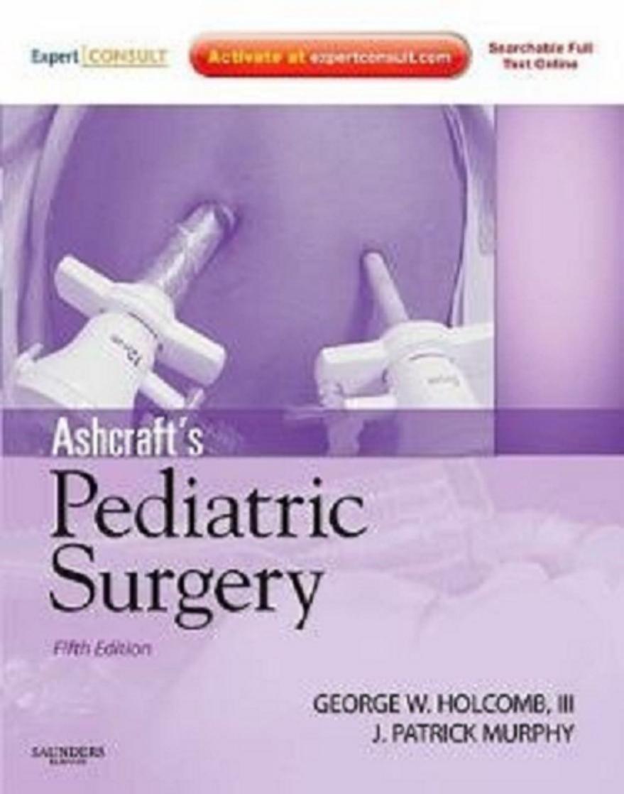 Ashcraft's Pediatric Surgery, 5th Edition by George W. Holcomb III MD J. Patrick Murphy MD