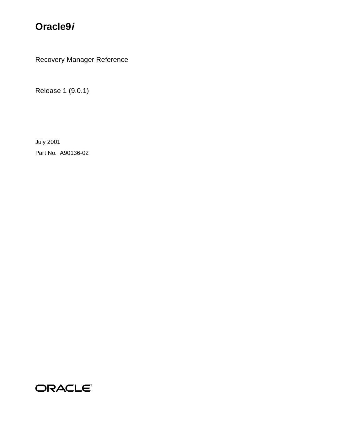 Ashdown L. Oracle9i Recovery Manager Reference (Part No. A90136-02) (2001)(release 9.0.1)(en)(276s) by Unknown