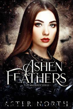 Ashen Feathers (The Anomaly Series Book 3) by Aster North