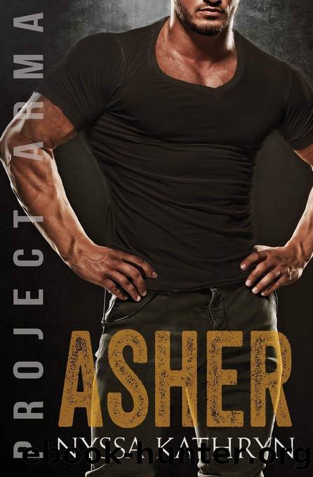 Asher: A steamy contemporary military romance (Project Arma Book 3) by Nyssa Kathryn