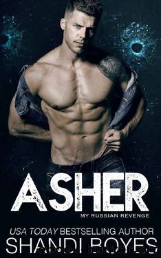 Asher: My Russian Revenge (Russian Mob Chronicles Book 5) by Shandi Boyes