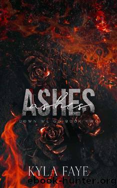 Ashes (Down We Go Book 2) by Kyla Faye