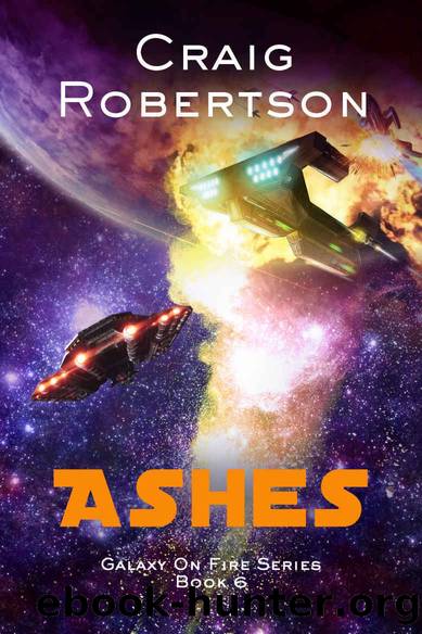 Ashes (Galaxy On Fire Book 6) by Craig Robertson