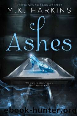Ashes (Modern-Day Fairy Tale Series Book 1) by MK Harkins