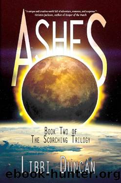 Ashes (The Scorching Trilogy Book 2) by Libbi Duncan