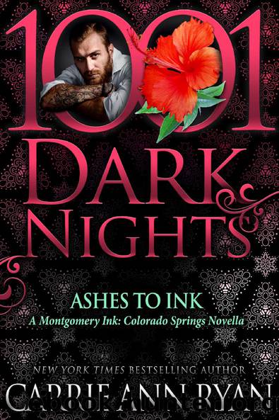 Ashes To Ink by Carrie Ann Ryan
