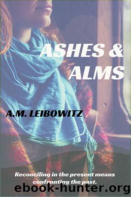 Ashes and Alms by A.M. Leibowitz