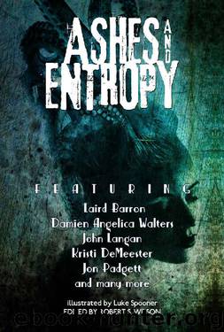 Ashes and Entropy by Laird Barron