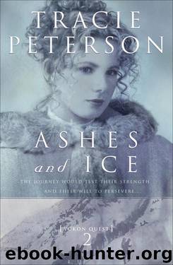 Ashes and Ice by Tracie Peterson